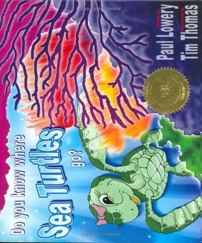 Do You Know Where Sea Turtles Go? — Paul Lowery