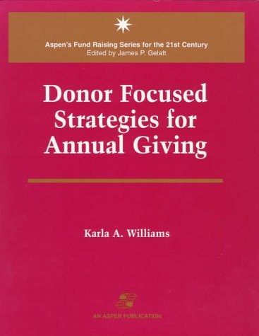 Donor Focused Strategies for Annual Giving — Karla Williams