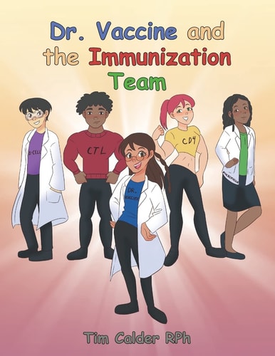 Dr. Vaccine and the Immunization Team — Tim Calder Rph