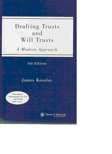 Drafting Trusts and Will Trusts A Modern Approach — James Kessler