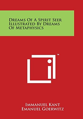 Dreams of a Spirit Seer Illustrated by Dreams of Metaphysics — Immanuel Kant