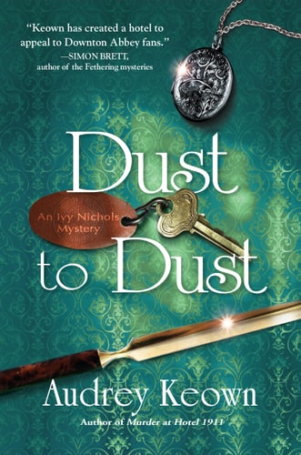 Dust to Dust An Ivy Nichols Mystery — Audrey Keown