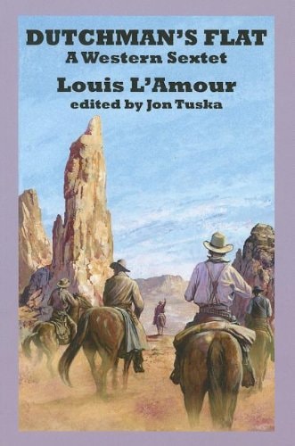 Dutchman’s Flat A Western Sextet — Louis L’Amour