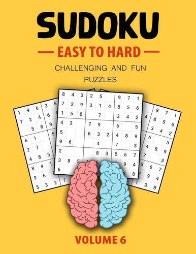 Easy To Hard Sudoku Challenging And Fun Puzzles Volume 6 Easy, Medium, Hard Level Sudoku Puzzle Book For Teen (Puzzles & Games for Teen) — My Sweet Books