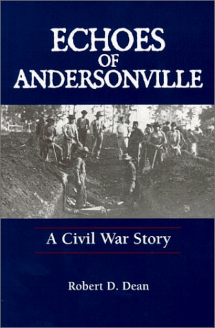 Echoes of Andersonville — Robert D. Dean