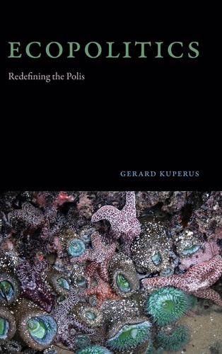 Ecopolitics Redefining the Polis — Gerard Kuperus