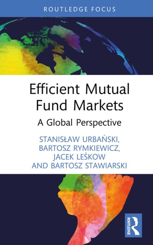 Efficient Mutual Fund Markets A Global Perspective — Stanisław Urbański
