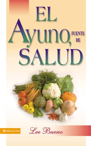 El Ayuno, Fuente de Salud — Lee Bueno