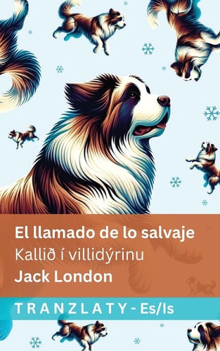 El Llamado de lo Salvaje / Kallið í Villidýrinu Tranzlaty Español Íslenska — Jack London