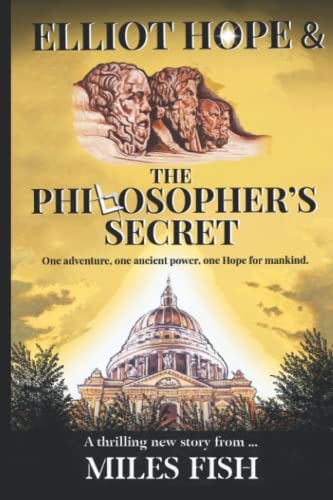 Elliot Hope and the Philosopher’s Secret — Mr Miles EH Fish