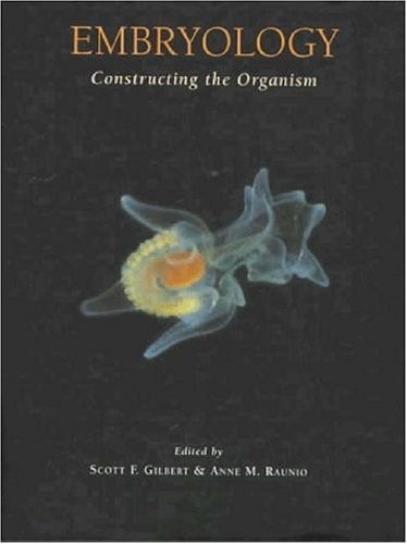 Embryology Constructing the Organism — Scott F. Gilbert