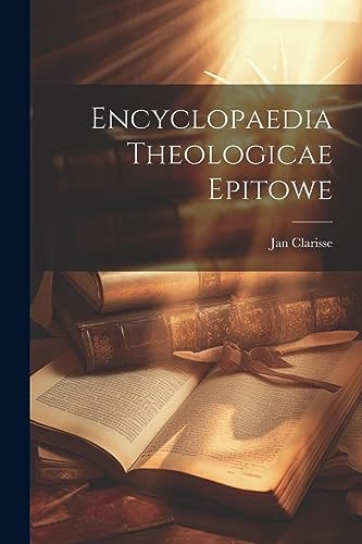 Encyclopaedia Theologicae Epitowe — Jan Clarisse