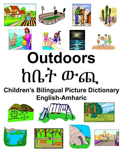 English-Amharic Outdoors/ከቤት ውጪ Children’s Bilingual Picture Dictionary — Richard Carlson