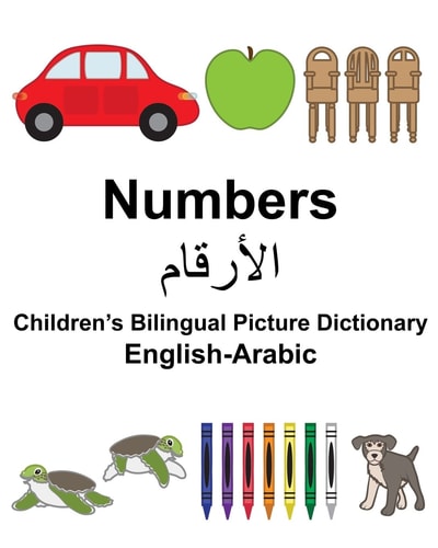 English-Arabic Numbers Children’s Bilingual Picture Dictionary — Richard Carlson Jr