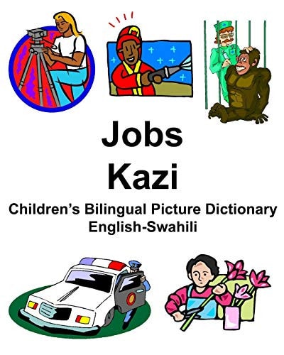 English-Swahili Jobs/Kazi Children’s Bilingual Picture Dictionary — Richard Carlson Jr