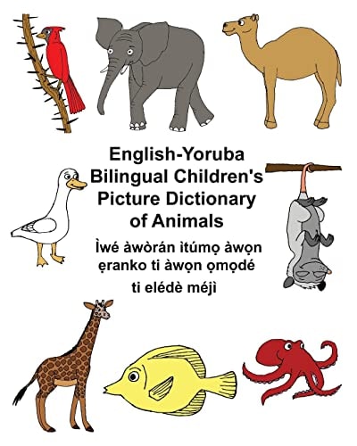 English-Yoruba Bilingual Children’s Picture Dictionary of Animals — Richard Carlson Jr