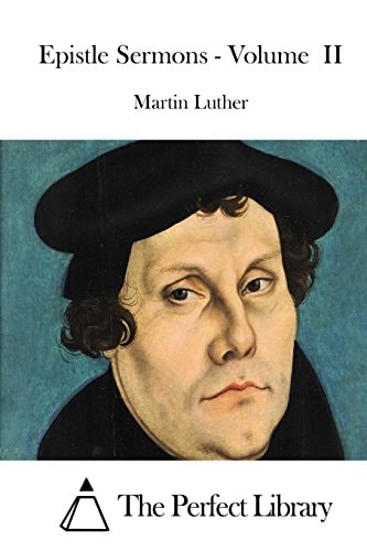 Epistle Sermons – Volume II — Martin Luther