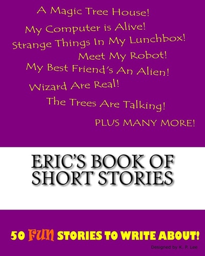 Eric’s Book Of Short Stories — K. P. Lee