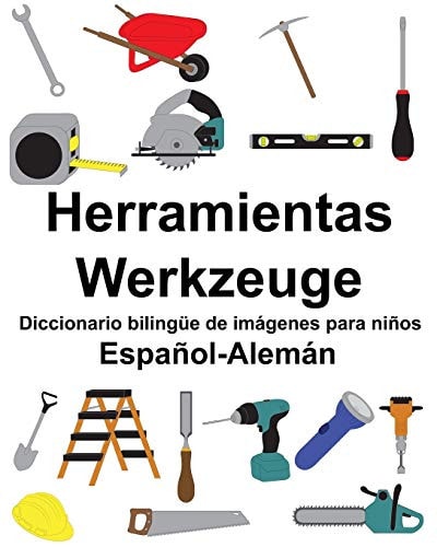 Español-Alemán Herramientas/Werkzeuge Diccionario bilingüe de imágenes para niños — Richard Carlson