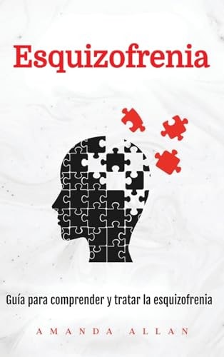 Esquizofrenia Guía para comprender y tratar la esquizofrenia — Amanda Allan