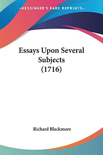 Essays Upon Several Subjects (1716) — Richard Blackmore