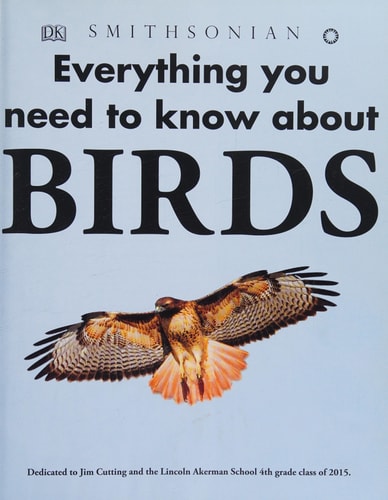 Everything You Need to Know about Birds — DK Publishing, Inc