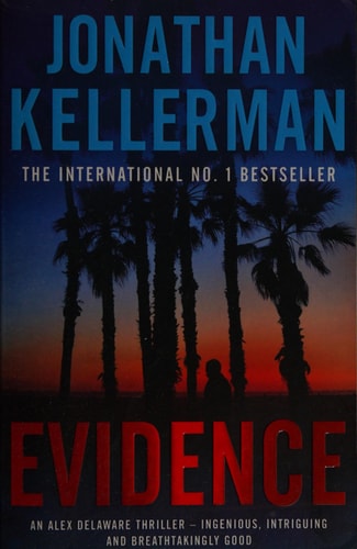Evidence (Alex Delaware Series, Book 24) A Compulsive, Intriguing and Unputdownable Thriller — Jonathan Kellerman