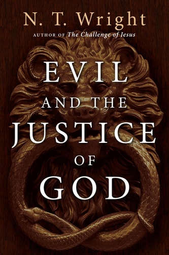 Evil and the Justice of God — N. T. Wright
