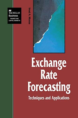 Exchange Rate Forecasting: Techniques and Applications — I. Moosa