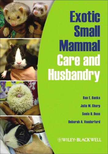 Exotic Small Mammal Care and Husbandry — Ron E. Banks, Julie Sharp, Sonia Doss, Deborah Vanderford
