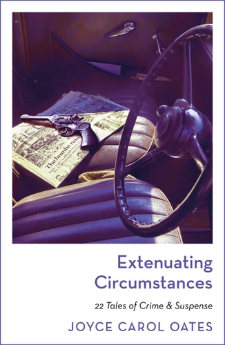 Extenuating Circumstances — Joyce Carol Oates