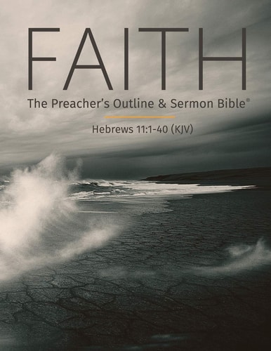 Faith The Preacher’s Outline & Sermon Bible: King James Version — Leadership Ministries Worldwide