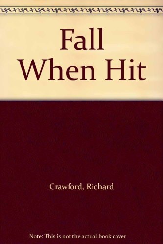 Fall when Hit — Richard Crawford