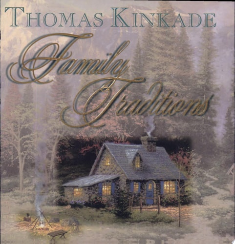 Family Traditions — Thomas Kinkade
