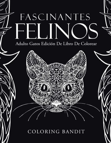 Fascinantes Felinos Adulto Gatos Edición De Libro De Colorear — Coloring Bandit