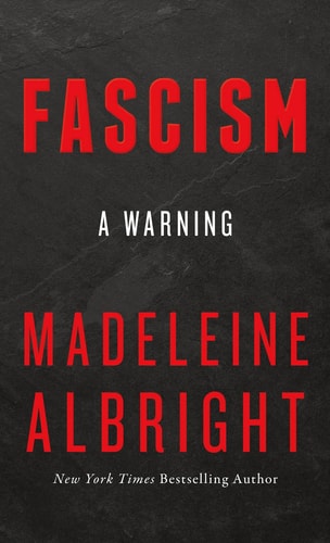 Fascism A Warning — Madeleine Albright