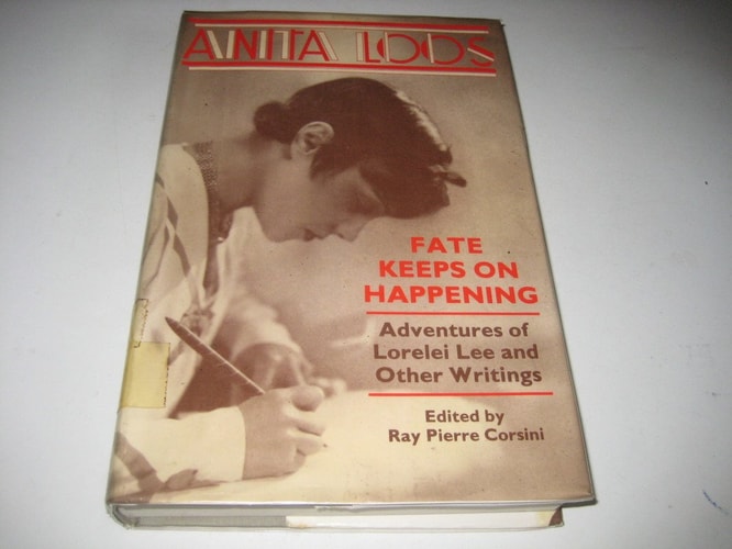 Fate Keeps on Happening Adventures of Lorelei Lee and Other Writings — Anita Loos