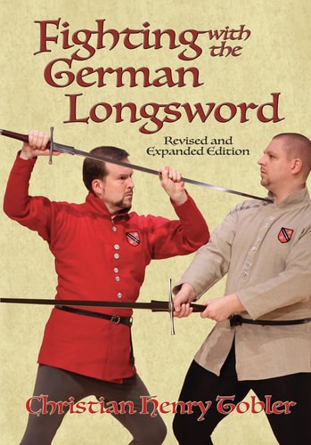 Fighting with the German Longsword — Christian Henry Tobler