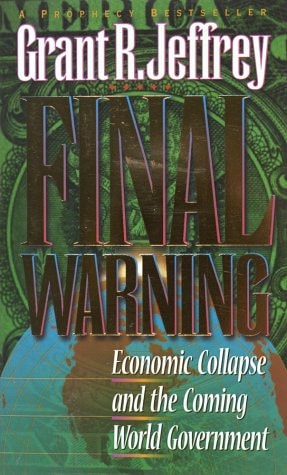Final Warning Economic Collapse and the Coming World Government — Grant R. Jeffrey