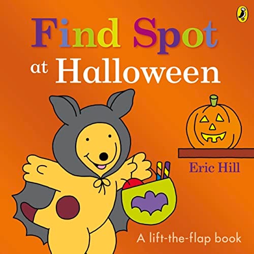 Find Spot at Halloween A Lift-The-Flap Story — Eric Hill