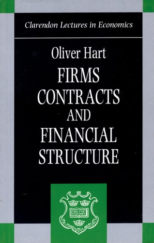Firms, Contracts, and Financial Structure — Oliver D. Hart