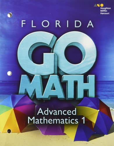 Florida Go Math Advanced Mathematics 1 — Edward B. Burger