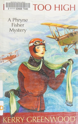 Flying Too High A Phryne Fisher Mystery — Kerry Greenwood