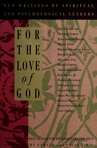 For the Love of God: New Writings by Spiritual and Psychological Leaders — Benjamin Shield