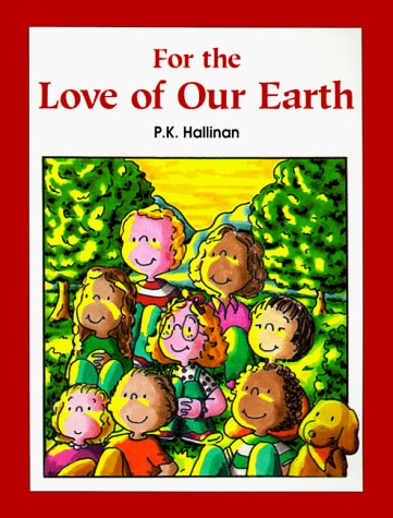 For the Love of Our Earth — P. K. Hallinan