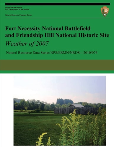 Fort Necessity National Battlefield and Friendship Hill National Historic Site Weather Of 2007 — Paul Knight