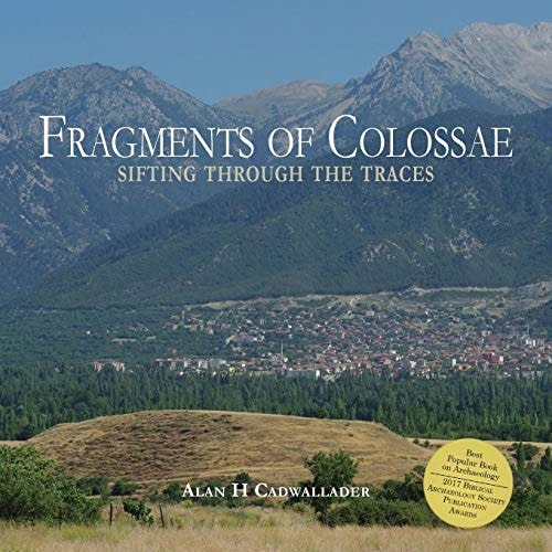 Fragments of Colossae Sifting Through the Traces — Alan H. Cadwallader