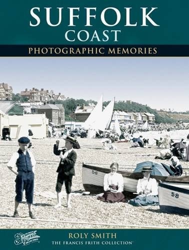 Francis Frith’s Suffolk Coast — Roly Smith
