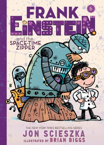 Frank Einstein and the Space-Time Zipper (Frank Einstein series #6) — Jon Scieszka