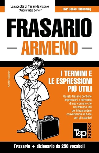 Frasario Italiano-Armeno e mini dizionario da 250 vocaboli — Andrey Taranov